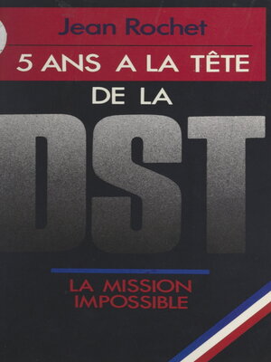 cover image of Cinq ans à la tête de la D.S.T.